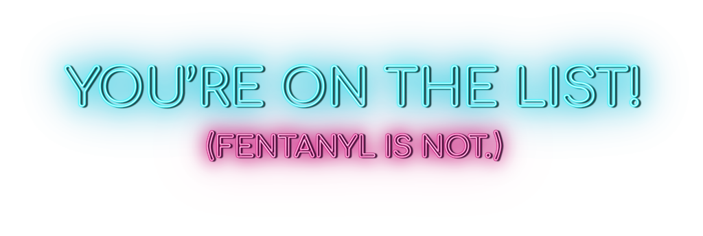 You're on the list! Fentanyl is not.